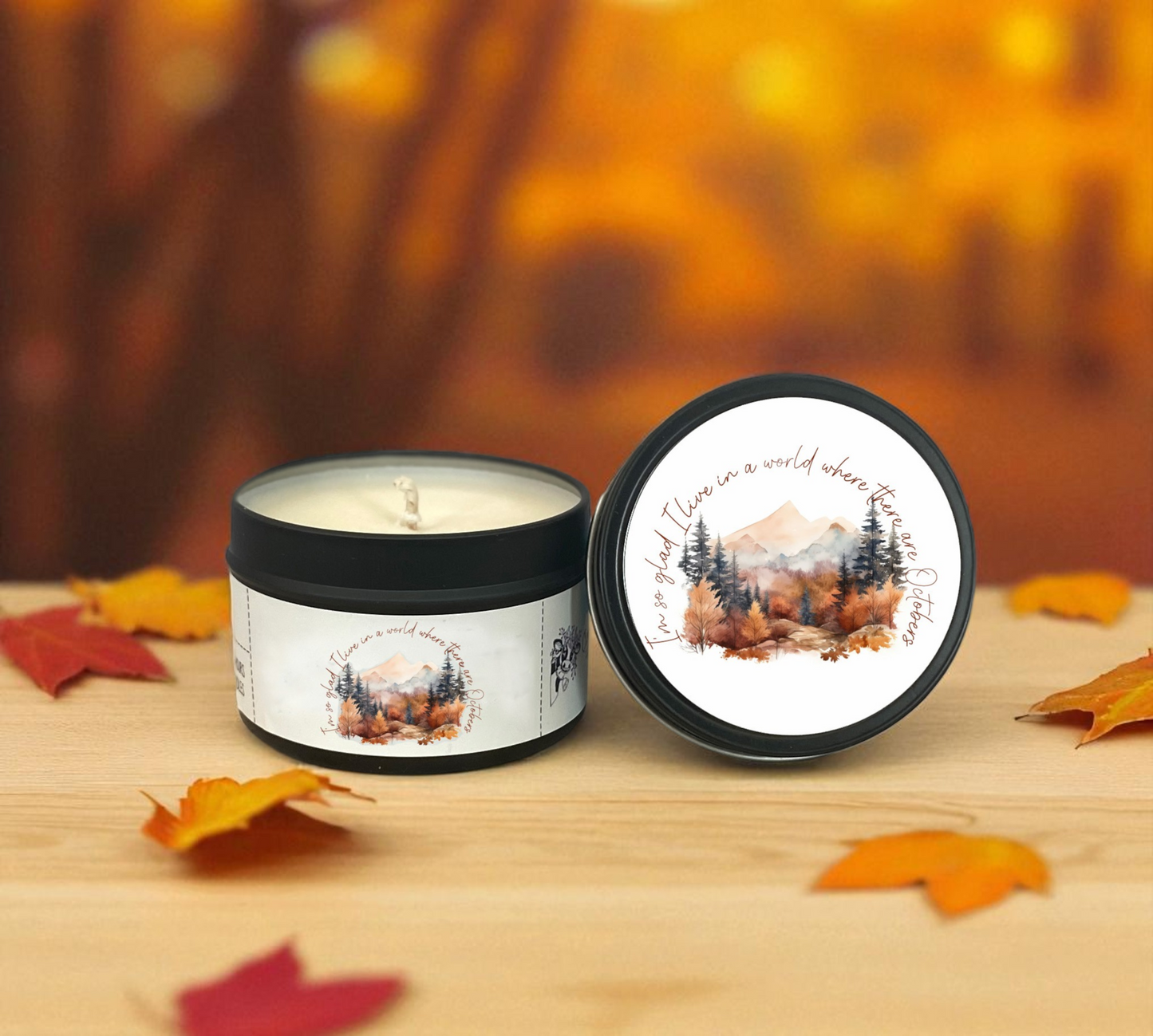 Fall Candle Tin - I'm so glad I Live in a World where there are Octobers